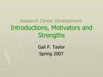 Research Career Development- Introductions, Motivators and Strengths