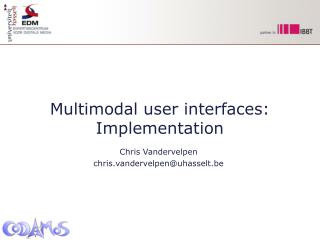 Multimodal user interfaces: Implementation