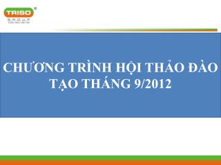 CHƯƠNG TRÌNH HỘI THẢO ĐÀO TẠO THÁNG 9/2012