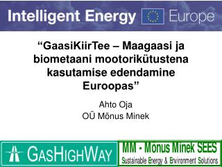 “GaasiKiirTee – Maagaasi ja biometaani mootorikütustena kasutamise edendamine Euroopas”