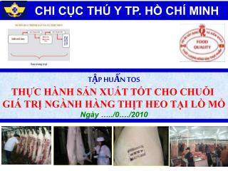 TẬP HUẤN TOS THỰC HÀNH SẢN XUẤT TỐT CHO CHUỖI GIÁ TRỊ NGÀNH HÀNG THỊT HEO TẠI LÒ MỔ