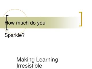 How much do you Sparkle?