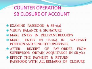 COUNTER OPERATION SB CLOSURE OF ACCOUNT