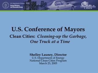 U.S. Conference of Mayors Clean Cities: Cleaning-up the Garbage, One Truck at a Time