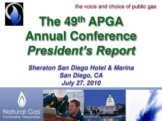 The 49 th APGA Annual Conference President’s Report Sheraton San Diego Hotel &amp; Marina