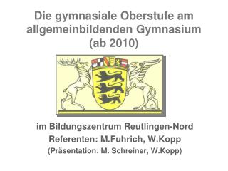 Die gymnasiale Oberstufe am allgemeinbildenden Gymnasium (ab 2010)