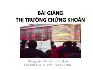 BÀI GIẢNG THỊ TRƯỜNG CHỨNG KHOÁN