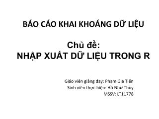 BÁO CÁO KHAI KHOÁNG DỮ LIỆU Chủ đề : NHẬP XUẤT DỮ LIỆU TRONG R