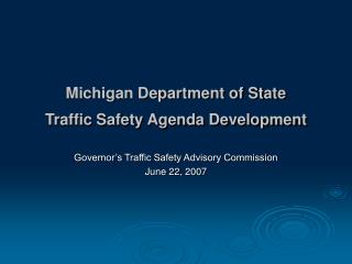 Michigan Department of State Traffic Safety Agenda Development