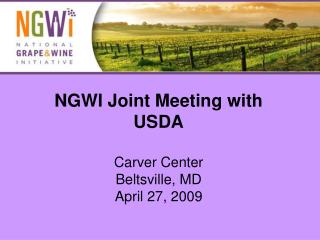NGWI Joint Meeting with USDA Carver Center Beltsville, MD April 27, 2009