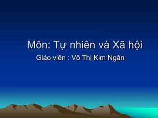 Môn: Tự nhiên và Xã hội