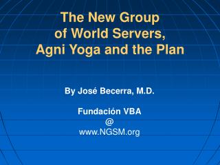 The New Group of World Servers, Agni Yoga and the Plan