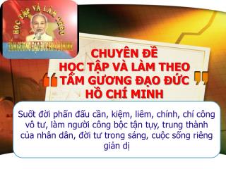 CHUYÊN ĐỀ HỌC TẬP VÀ LÀM THEO TẤM GƯƠNG ĐẠO ĐỨC HỒ CHÍ MINH