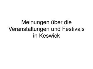 Meinungen über die Veranstaltungen und Festivals in Keswick