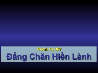 Thánh Ca 367 Đấng Chăn Hiền Lành