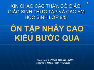 XIN CHÀO CÁC THẦY , CÔ GIÁO , GIÁO SINH THỰC TẬP VÀ CÁC EM HỌC SINH LỚP 9/5 .