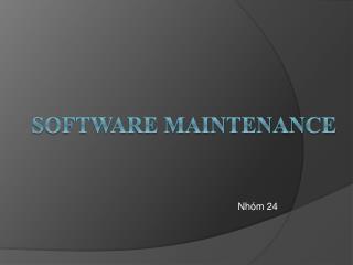 SOFTWARE MAINTENANCE