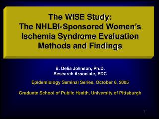 The WISE Study: The NHLBI-Sponsored Women’s Ischemia Syndrome Evaluation Methods and Findings