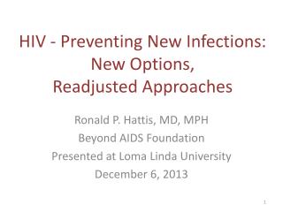 HIV - Preventing New Infections: New Options, Readjusted Approaches