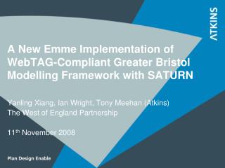A New Emme Implementation of WebTAG-Compliant Greater Bristol Modelling Framework with SATURN