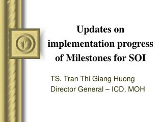 Updates on implementation progress of Milestones for SOI