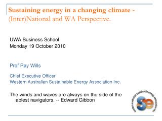 Sustaining energy in a changing climate - (Inter)National and WA Perspective.