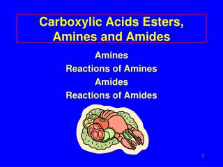 Carboxylic Acids Esters, Amines and Amides