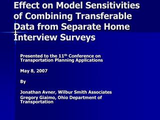 Effect on Model Sensitivities of Combining Transferable Data from Separate Home Interview Surveys