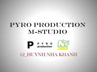 PYRO PRODUCTION M-STUDIO