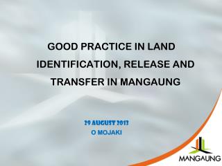 GOOD PRACTICE IN LAND IDENTIFICATION, RELEASE AND TRANSFER IN MANGAUNG