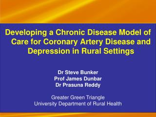 Dr Steve Bunker Prof James Dunbar Dr Prasuna Reddy Greater Green Triangle