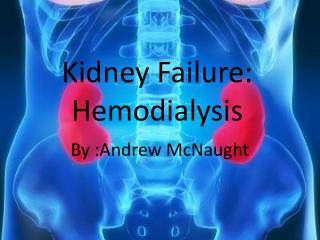 Kidney Failure: Hemodialysis