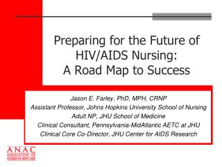 Preparing for the Future of HIV/AIDS Nursing: A Road Map to Success