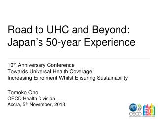 Road to UHC and Beyond: Japan ’ s 50-year Experience