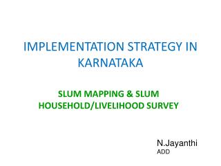 IMPLEMENTATION STRATEGY IN KARNATAKA