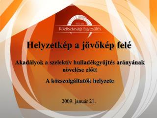 Helyzetkép a jövőkép felé