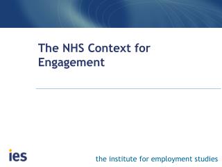 The NHS Context for Engagement