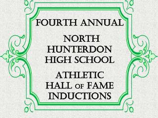 FOURTH Annual North Hunterdon High School Athletic Hall of Fame inductions