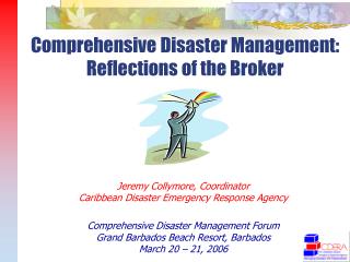 Comprehensive Disaster Management: Reflections of the Broker