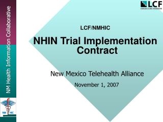 LCF/NMHIC NHIN Trial Implementation Contract New Mexico Telehealth Alliance