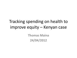 Tracking spending on health to improve equity – Kenyan case