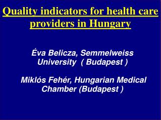 Quality indicators for health care providers in Hungary