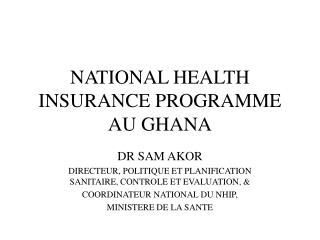 NATIONAL HEALTH INSURANCE PROGRAMME AU GHANA