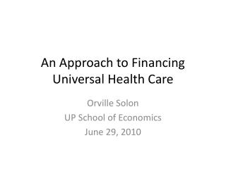 An Approach to Financing Universal Health Care