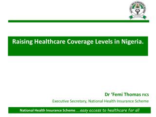 Dr ‘Femi Thomas FICS Executive Secretary, National Health Insurance Scheme