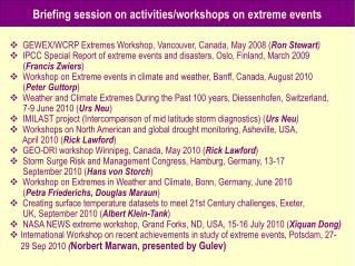 GEWEX/WCRP Extremes Workshop, Vancouver, Canada, May 2008 ( Ron Stewart )