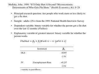 Principal research question: Are people who work more or less likely to get a flu shot.