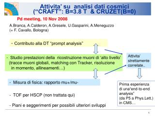 Attivita’ su analisi dati cosmici (“CRAFT”: B=3.8 T &amp; CRUZET(B=0)