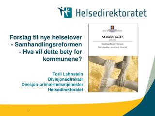 Forslag til nye helselover - Samhandlingsreformen - Hva vil dette bety for kommunene?