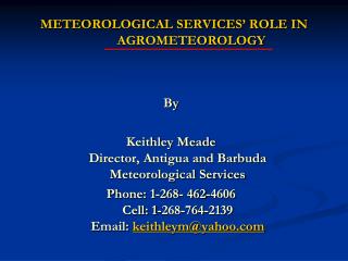 METEOROLOGICAL SERVICES’ ROLE IN 	AGROMETEOROLOGY